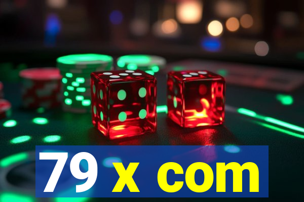 79 x com